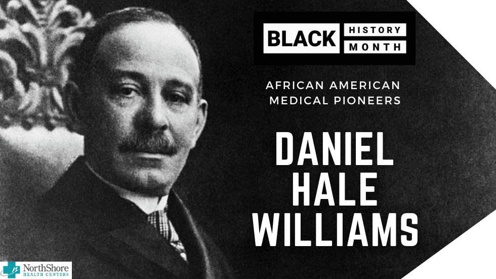 Black History Month Spotlight: Dr. Daniel Hale Williams | NorthShore Health Centers